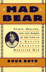 Mad Bear Spirit, Healing